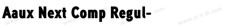 Aaux Next Comp Regul字体转换